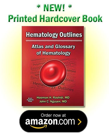 NEW! Printed hardcover book – Hematology Outlines: Atlas and Glossary of Hematology. Order now at amazon.com
